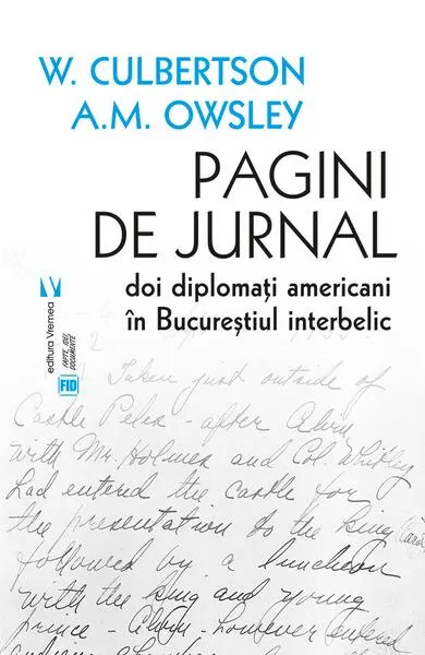 Pagini de jurnal. Doi diplomați americani în Bucureștiul interbelic - Paperback brosat - A.M. Owsley, W.S. Culbertson
