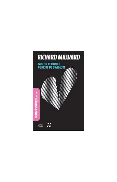 Tablou pentru o poveste de dragoste - Paperback - Richard Milward