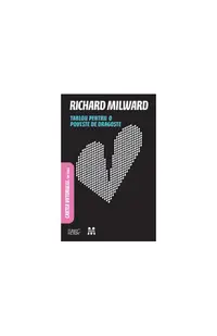 Tablou pentru o poveste de dragoste - Paperback - Richard Milward