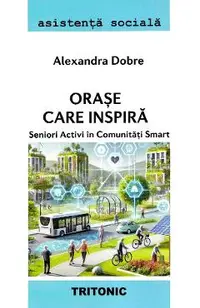 Orase care inspira. Seniori activi in comunitati smart