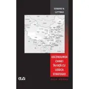 Ascensiunea Chinei in fata cu logica strategiei