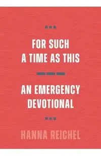 For Such a Time as This: An Emergency Devotional