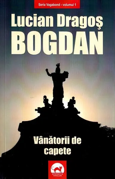 Vânătorii de capete (Vol. 1) - Paperback brosat - Lucian Dragoș Bogdan