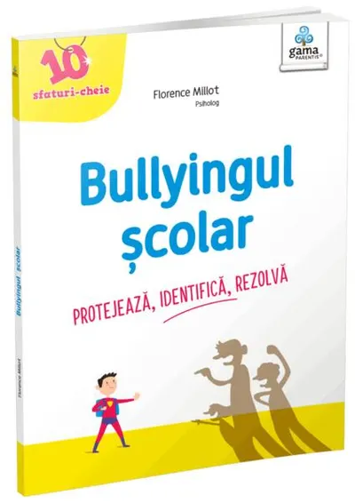 Bullyingul școlar - Paperback brosat - Florence Millot