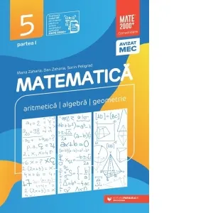 Matematica. Aritmetica, algebra, geometrie. Clasa a V-a. Consolidare. Partea I (Editia a XIV-a, anul scolar 2025-2026)