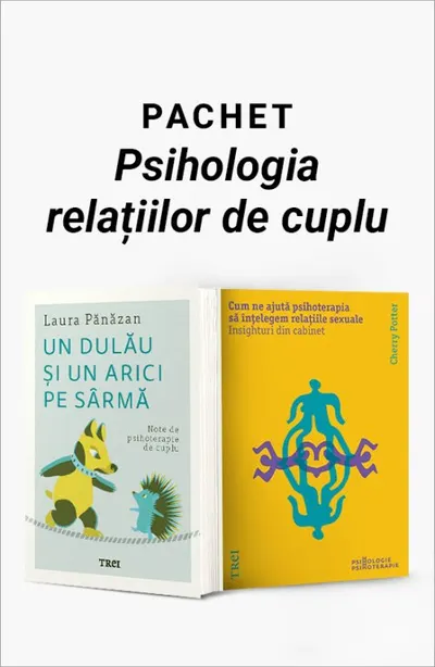 Pachet Psihologia relațiilor de cuplu. Un dulău și un arici pe sârmă/Cum ne ajută psihoterapia să înțelegem relațiile sexuale