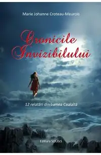 Cronicile invizibilului. 12 relatari din lumea cealalta
