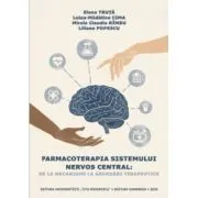 Farmacoterapia sistemului nervos central - de la mecanisme la abordari terapeutice