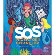 SOS. Protectorii Oceanelor. Capcana din adancuri