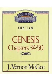 Thru the Bible Vol. 03: The Law (Genesis 34-50)