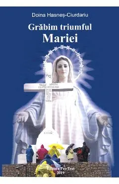 Grabim triumful Mariei