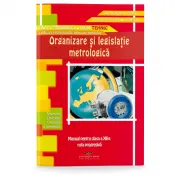 Organizare si legislatie metrologica. Manual pentru clasa a 12-a