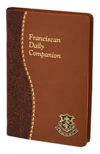 Franciscan Daily Companion: Part of the Spiritual Life Series