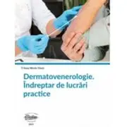 Dermatovenerologie. Indreptar de lucrari practice. Editie color