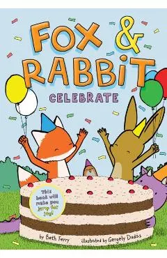 Fox & Rabbit Celebrate (Fox & Rabbit Book #3)