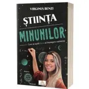 Stiinta minunilor. Cum ne ajuta fizica sa intelegem realitatea