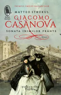 Giacomo Casanova. Sonata inimilor frânte