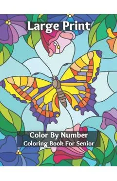 Large Print Color By Number Coloring Book For Senior: Easy and Simple Large Print Pages for Adults and Seior . Sweet Home Theme with Flowers, Animals