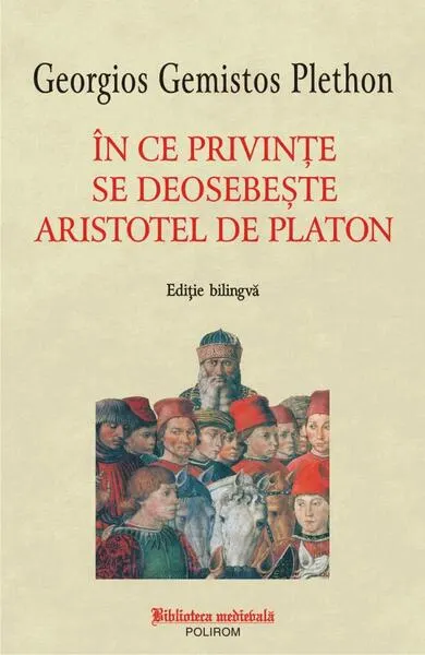 În ce privințe se deosebește Aristotel de Platon - Paperback brosat - Georgios Gemistos Plethon