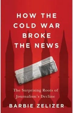 How the Cold War Broke the News