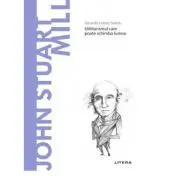 Volumul 45. Descopera Filosofia. John Stuart Mill