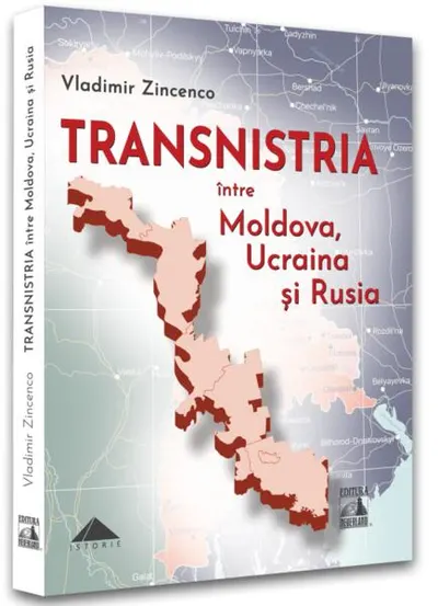 Transnistria. Între Moldova, Ucraina și Rusia - Paperback brosat - Vladimir Zincenco