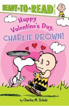 Happy Valentine's Day, Charlie Brown!: Ready-To-Read Level 2