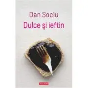 Dulce si ieftin