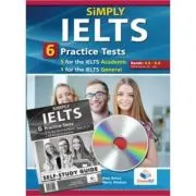 Simply IELTS. 5 Academic &amp; 1 General Practice Tests. Self-Study Edition