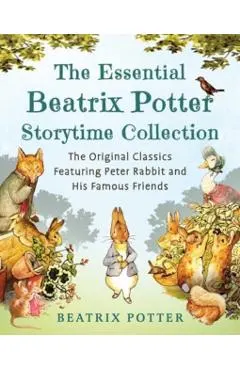 The Essential Beatrix Potter Storytime Collection: The Original Classics Featuring Peter Rabbit and His Famous Friends