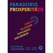 Paradoxul Prosperitatii. Cum pot inovatiile sa scoata popoarele din saracie