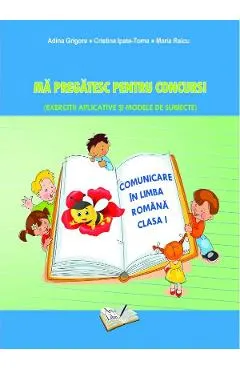 Ma pregatesc pentru concurs! Limba romana - Clasa 1