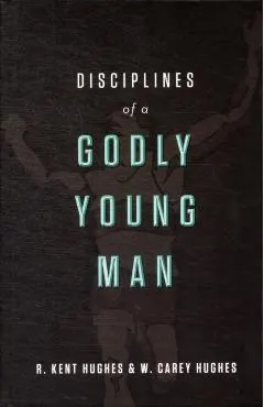 Disciplines of a Godly Young Man