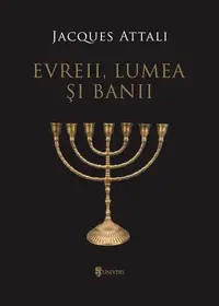Evreii, lumea și banii - Hardcover - Jacques Attali
