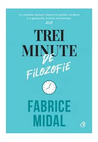 Trei minute de filozofie - Hardcover - Fabrice Midal