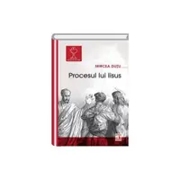 Procesul lui Iisus - Paperback brosat - Mircea Duţu