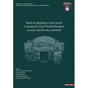 Studii de arheologie si istorie antica in onoarea lui Victor Henrich Baumann cu ocazia celei de a 80-a aniversari