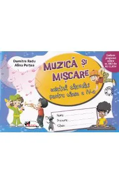 Muzica si miscare - Clasa 4 - Caiet