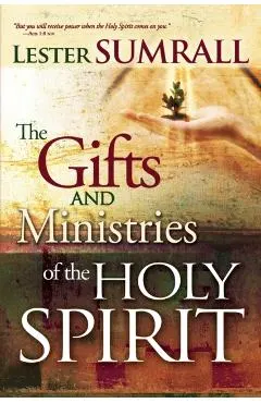 The Gifts and Ministries of the Holy Spirit