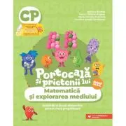 PORTOCALA SI PRIETENII LUI. Matematica si explorarea mediului. Activitati si jocuri distractive pentru clasa pregatitoare