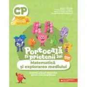 PORTOCALA SI PRIETENII LUI. Matematica si explorarea mediului. Activitati si jocuri distractive pentru clasa pregatitoare