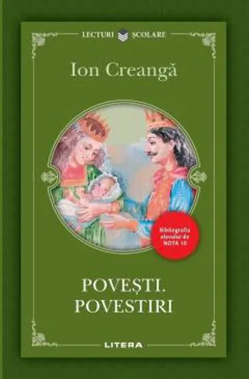POVESTI. POVESTIRI. Ion Creanga. editie noua. reeditare