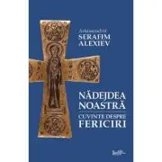 Nadejdea noastra. Cuvinte despre fericiri