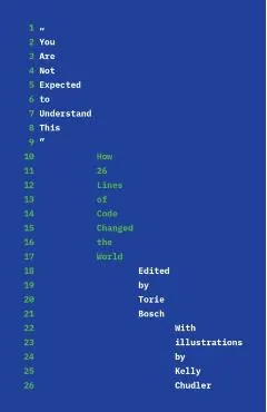 You Are Not Expected to Understand This: How 26 Lines of Code Changed the World