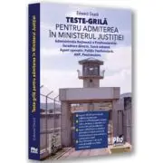 Teste-grila pentru admiterea in Ministerul Justitiei Administratia Nationala a Penitenciarelor. Incadrare directa. Sursa externa. Agent operativ. Poli