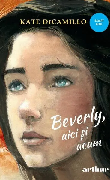 Beverly, aici și acum (Vol. 3) - Hardcover - Kate DiCamillo
