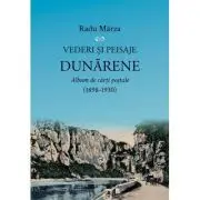 Vederi si peisaje dunarene. Album de carti postale (1898-1930)