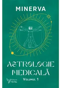 Astrologie medicala volumul 1