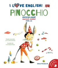 I Love English. Pinocchio (Pinocchio). Ediție bilingvă. Nivel A2 (versiune audio inclusă) - Paperback
