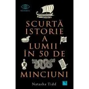Scurta istorie a lumii in 50 de minciuni